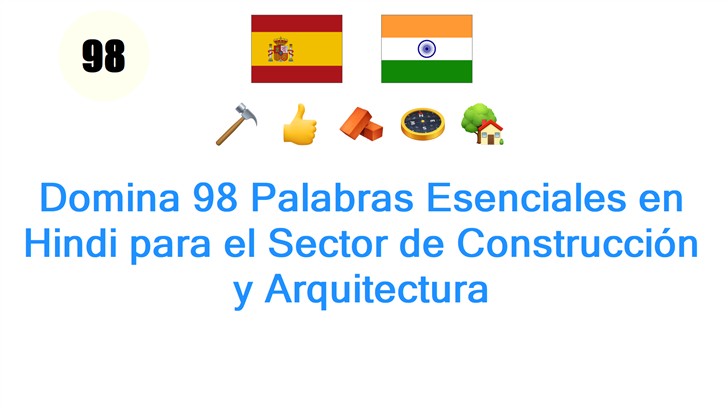Domina 98 Palabras Esenciales en Hindi para el Sector de Construcción y Arquitectura